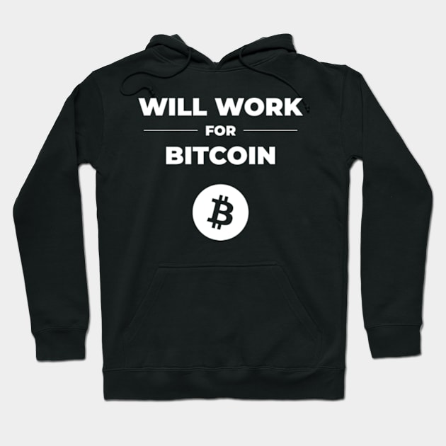 Will work for bitcoin Hoodie by freezah